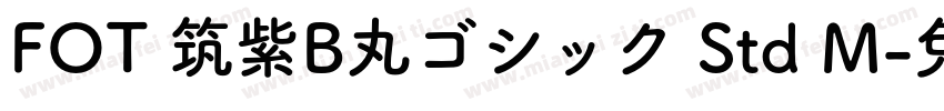 FOT 筑紫B丸ゴシック Std M字体转换